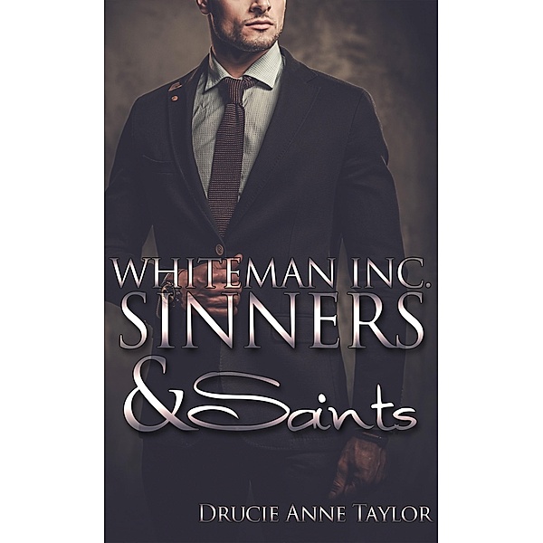 Sinners & Saints / Whiteman Inc. Bd.1, Drucie Anne Taylor