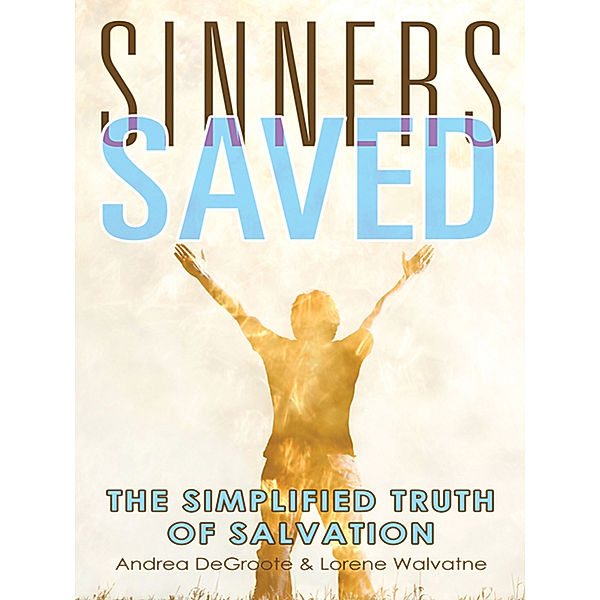 Sinners Saved, Andrea DeGroote, Lorene Walvatne