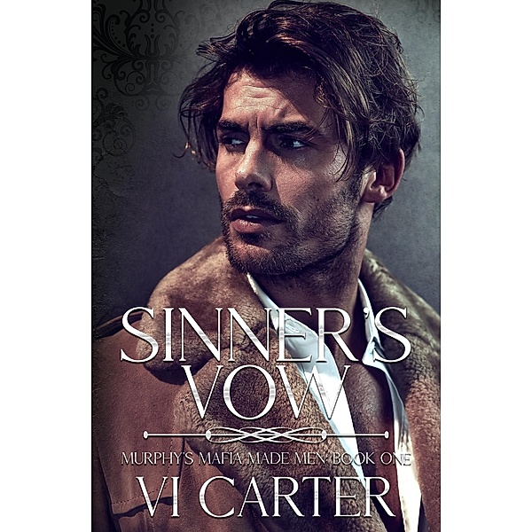 Sinner's Vow (Murphy's Mafia Made Men) / Murphy's Mafia Made Men, Vi Carter