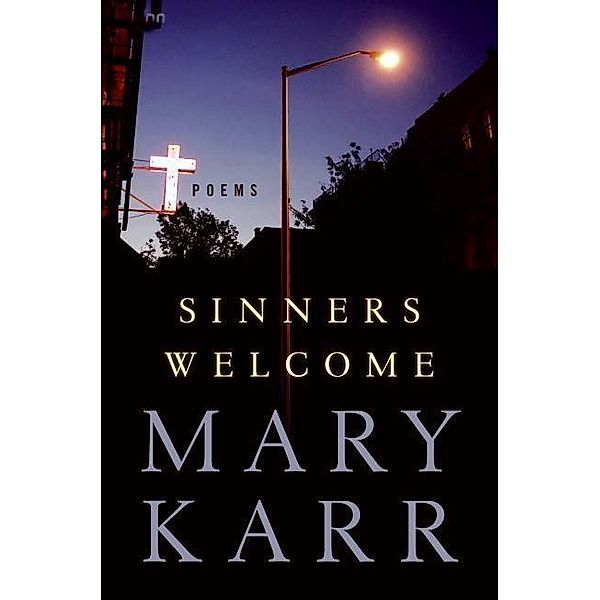 Sinners Welcome, Mary Karr