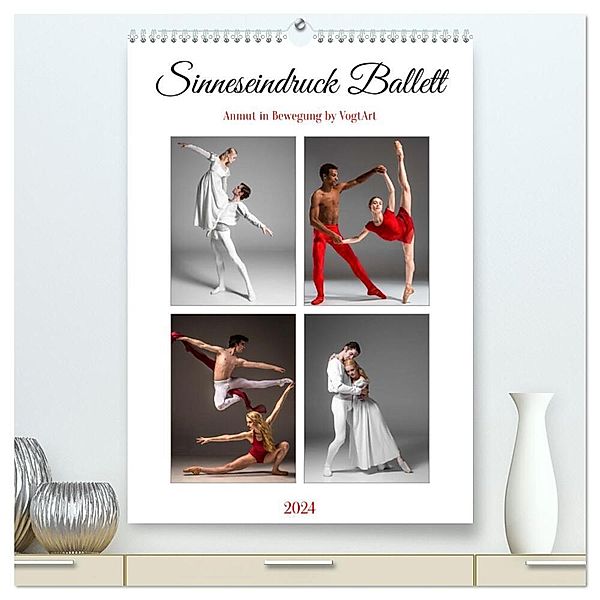 Sinneseindruck Ballett (hochwertiger Premium Wandkalender 2024 DIN A2 hoch), Kunstdruck in Hochglanz, VogtArt