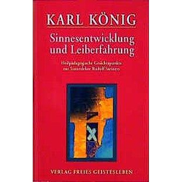 Sinnesentwicklung und Leiberfahrung, Karl König