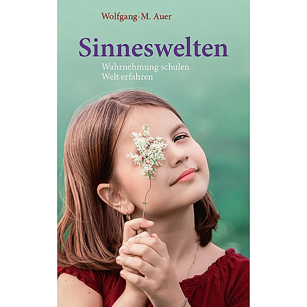 Sinneswelten, Wolfgang-M. Auer