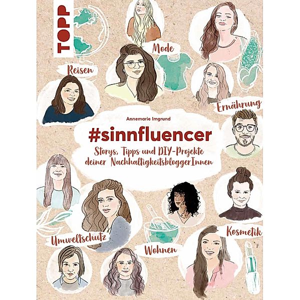#sinnfluencer. Storys, Tipps und DIY Projekte der NachhaltigkeitsbloggerInnen, Annemarie Imgrund