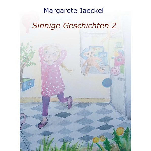 Sinnige Geschichten 2 / Sammelband Sinnige Geschichten Bd.2, Margarete Jaeckel