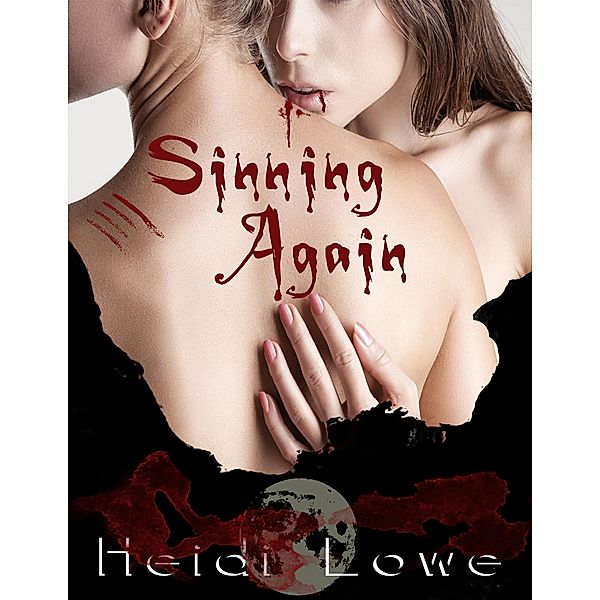 Sinning Again (Beautiful Sin Saga, #2) / Beautiful Sin Saga, Heidi Lowe