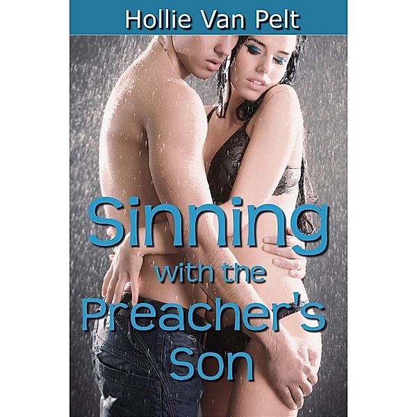 Sinning with the Preacher's Son, Hollie Van Pelt