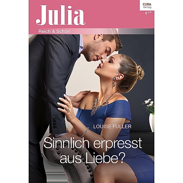 Sinnlich erpresst aus Liebe? / Julia (Cora Ebook) Bd.2327, Louise Fuller