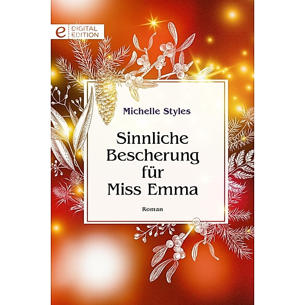 Sinnliche Bescherung für Miss Emma, Michelle Styles