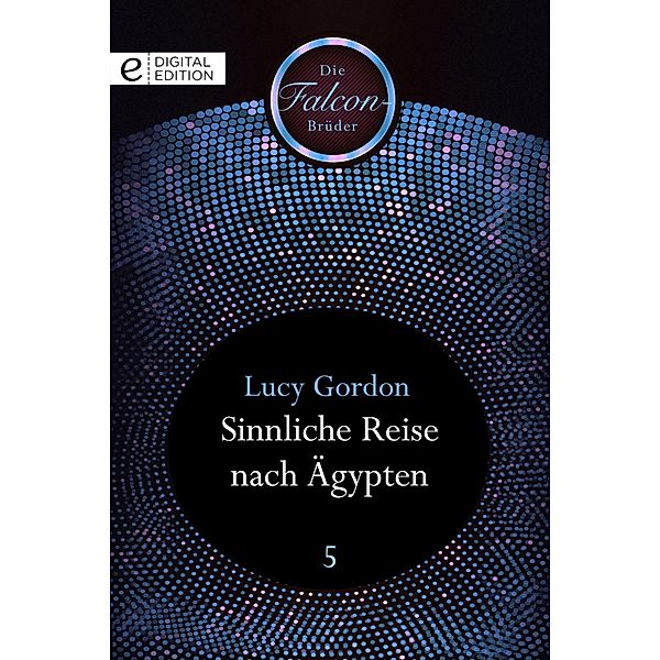 Sinnliche Reise nach Ägypten, Lucy Gordon