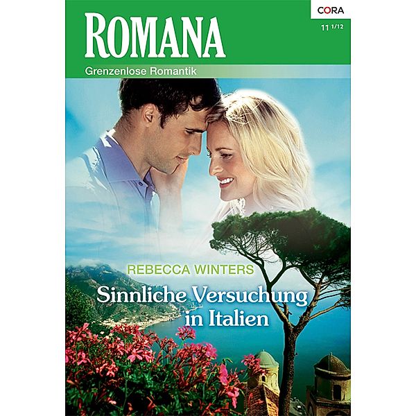 Sinnliche Versuchung in Italien / Romana Romane Bd.1945, Rebecca Winters