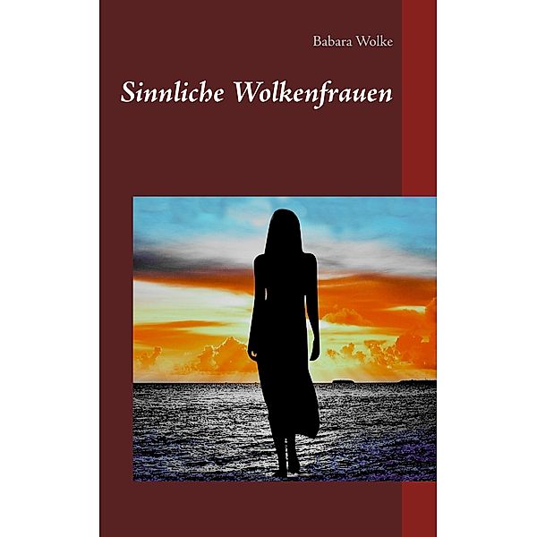 Sinnliche Wolkenfrauen, Babara Wolke