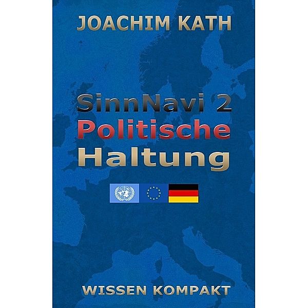 SinnNavi - Edition / SinnNavi 2 Politische Haltung, Joachim Kath