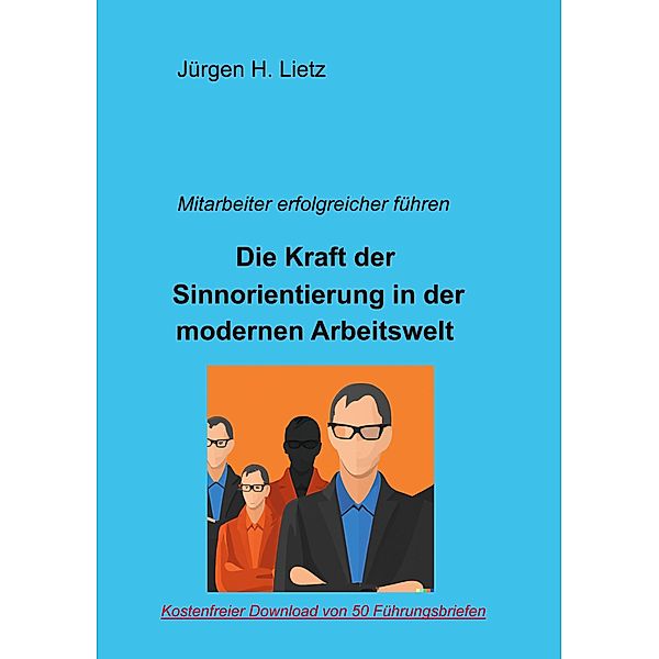 Sinnorientierte Mitarbeiterführung, Jürgen H. Lietz