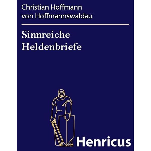 Sinnreiche Heldenbriefe, Christian Hoffmann Von Hoffmannswaldau
