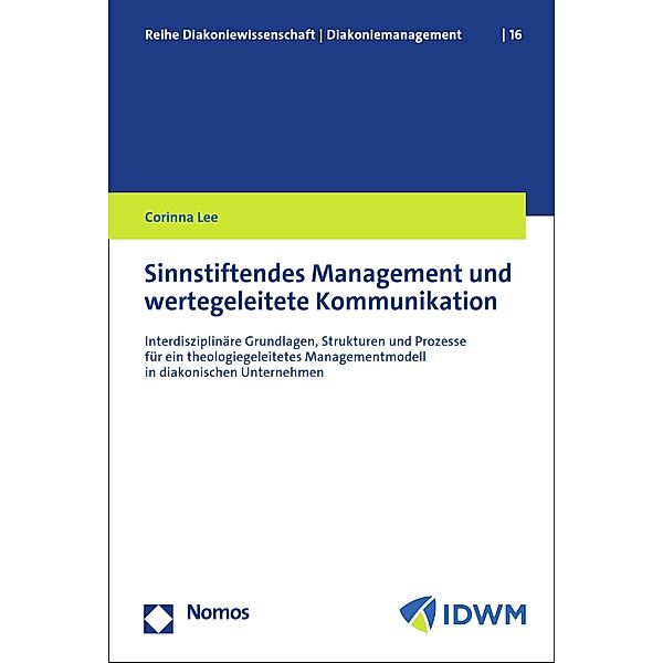 Sinnstiftendes Management und wertegeleitete Kommunikation / Diakoniewissenschaft/Diakoniemanagement Bd.16, Corinna Lee