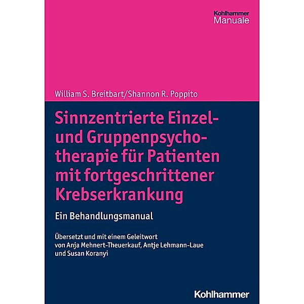 Sinnzentrierte Einzel- und Gruppenpsychotherapie für Patienten mit fortgeschrittener Krebserkrankung, William S. Breitbart, Shannon R. Poppito