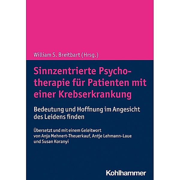 Sinnzentrierte Psychotherapie für Patienten mit einer Krebserkrankung, William S. Breitbart