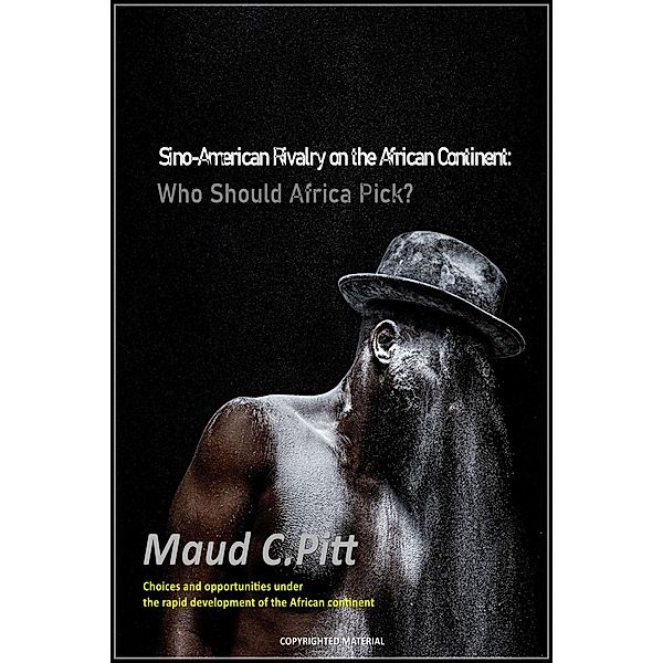 Sino-American Rivalry on the African Continent, Maud C. Pitt