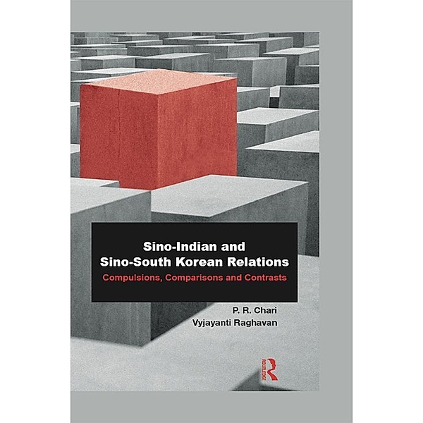 Sino-Indian and Sino-South Korean Relations, P. R. Chari, Vyjayanti Raghavan