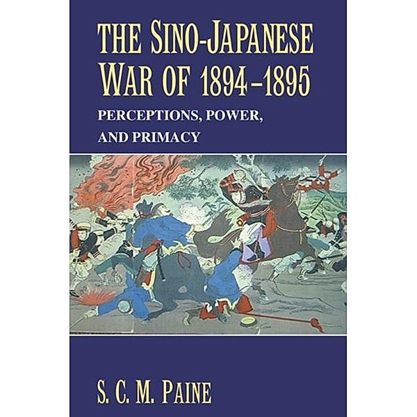Sino-Japanese War of 1894-1895, S. C. M. Paine
