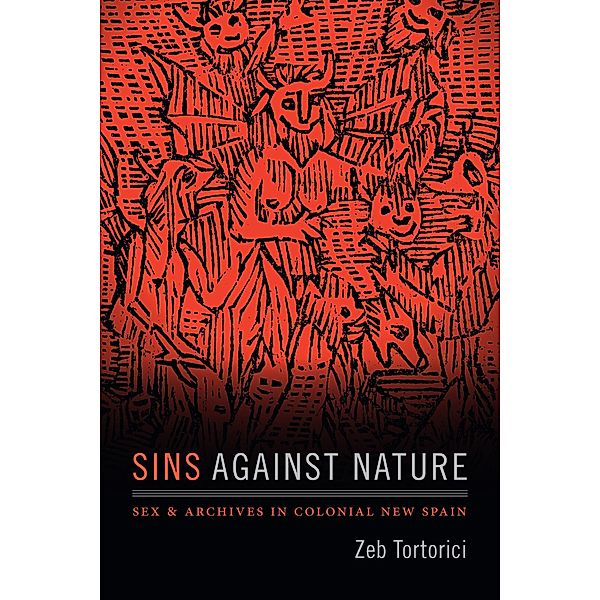 Sins against Nature, Tortorici Zeb Tortorici