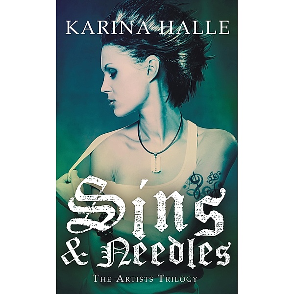 Sins and Needles / The Artists Trilogy Bd.1, Karina Halle