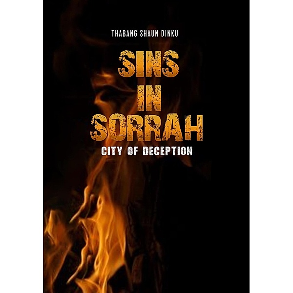 Sins In Sorrah: City of Deception / Sins In Sorrah, Thabang Shaun Dinku