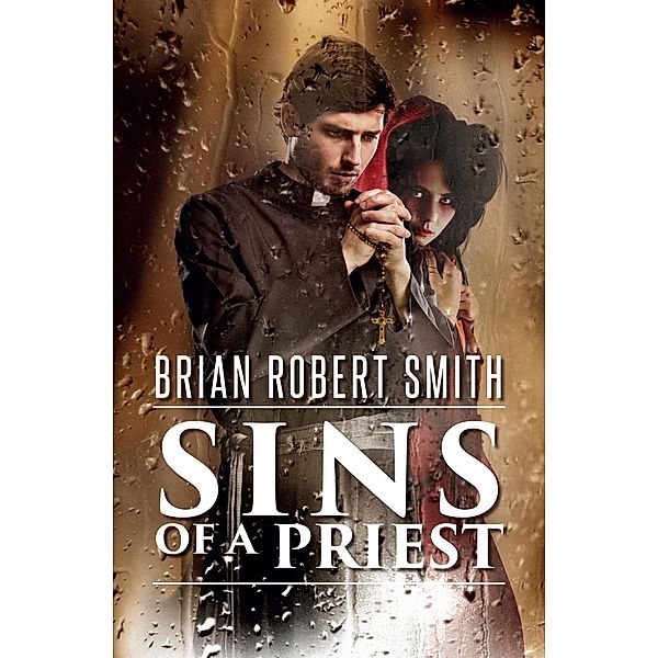 Sins of a Priest, Brian Robert Smith