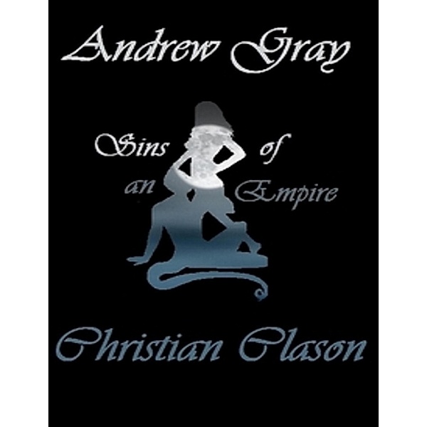 Sins of an Empire, Christian Clason, Andrew Gray