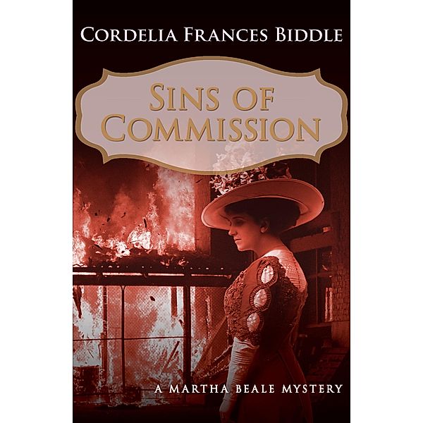Sins of Commission / The Martha Beale Mysteries, Cordelia Frances Biddle
