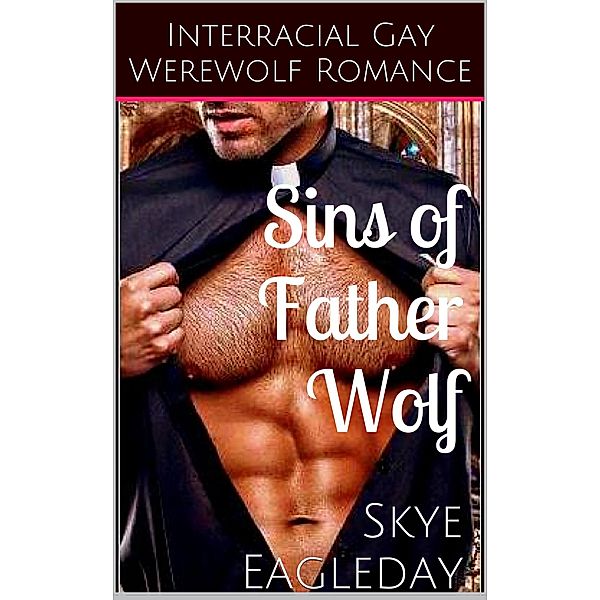 Sins of Father Wolf (Interracial Gay Werewolf Romance, Skye Eagleday