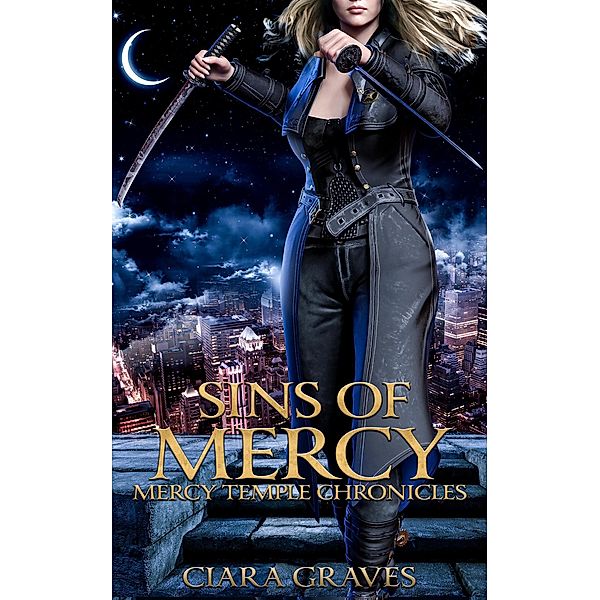 Sins of Mercy (Mercy Temple Chronicles, #3) / Mercy Temple Chronicles, Ciara Graves