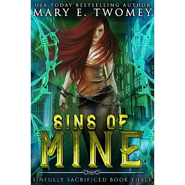 Sins of Mine: A Paranormal Prison Romance (Sinfully Sacrificed, #3) / Sinfully Sacrificed, Mary E. Twomey