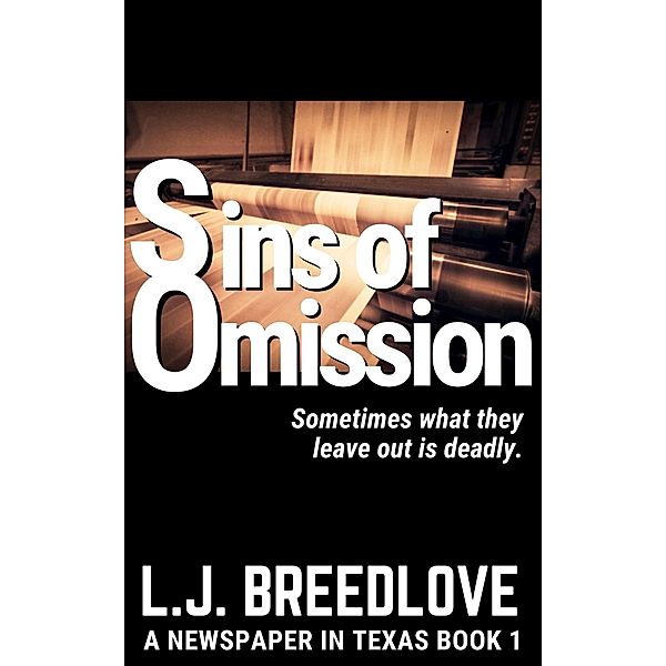 Sins of Omission (A Newspaper in Texas, #1) / A Newspaper in Texas, L. J. Breedlove