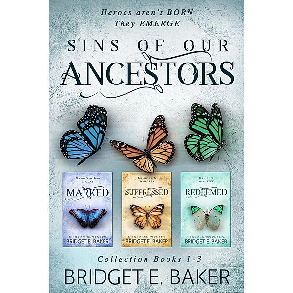 Sins of Our Ancestors Collection: Marked, Suppressed, and Redeemed / Sins of Our Ancestors, Bridget E. Baker
