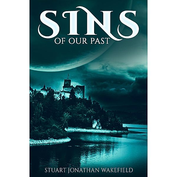Sins of Our Past / Austin Macauley Publishers, Stuart Jonathan Wakefield