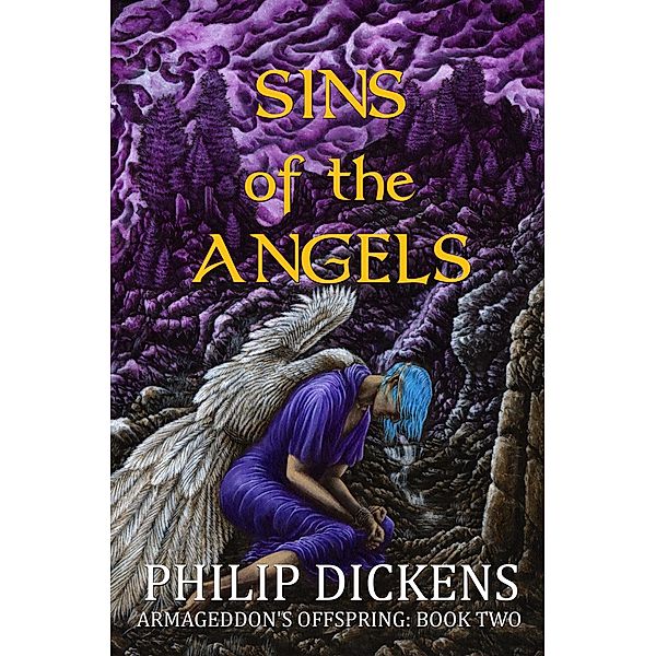 Sins of the Angels (Armageddon's Offspring, #2) / Armageddon's Offspring, Philip Dickens