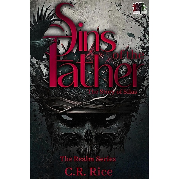 Sins of the Father: The Story of Silas (The Realm Series, #7) / The Realm Series, C. R. Rice