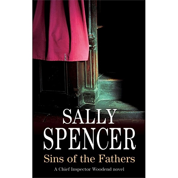 Sins of the Fathers / A Chief Inspector Woodend Mystery Bd.16, Sally Spencer