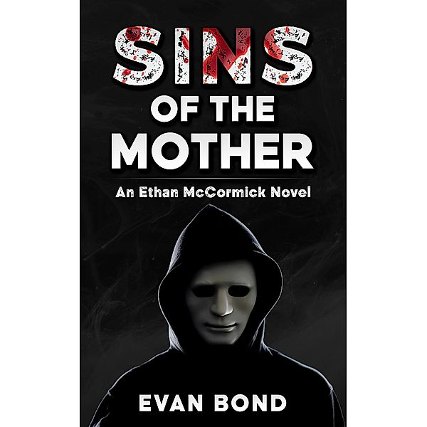 Sins of the Mother (Ethan McCormick Series) / Ethan McCormick Series, Evan Bond