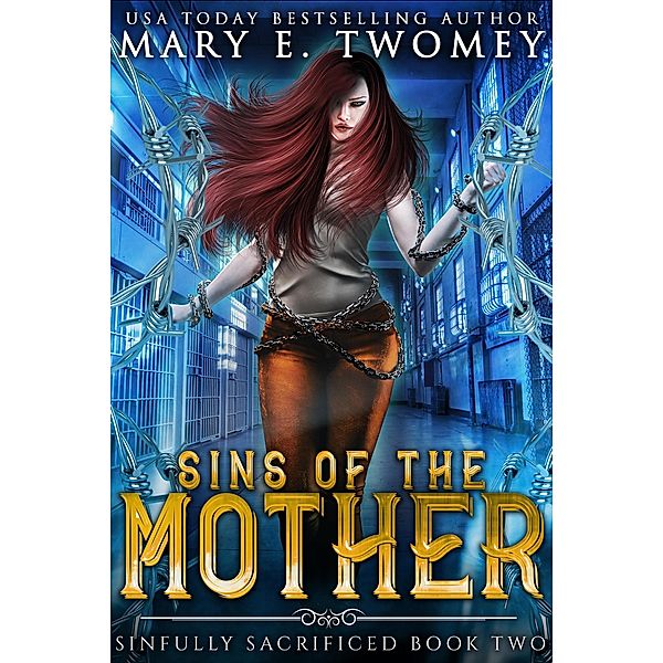 Sins of the Mother (Sinfully Sacrificed, #2) / Sinfully Sacrificed, Mary E. Twomey