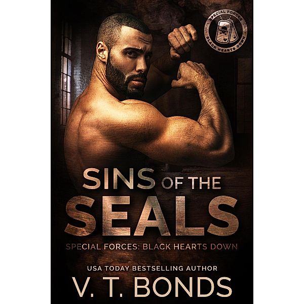 Sins of the SEALs (Special Forces: Black Hearts Down, #1) / Special Forces: Black Hearts Down, V. T. Bonds