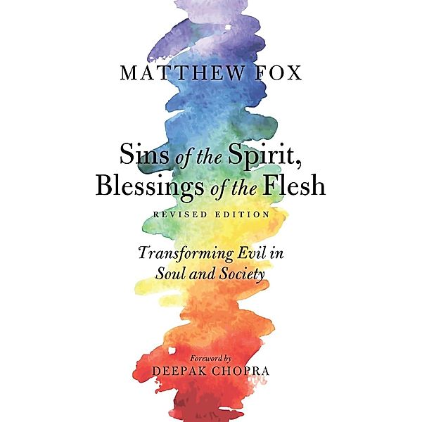 Sins of the Spirit, Blessings of the Flesh, Revised Edition, Matthew Fox