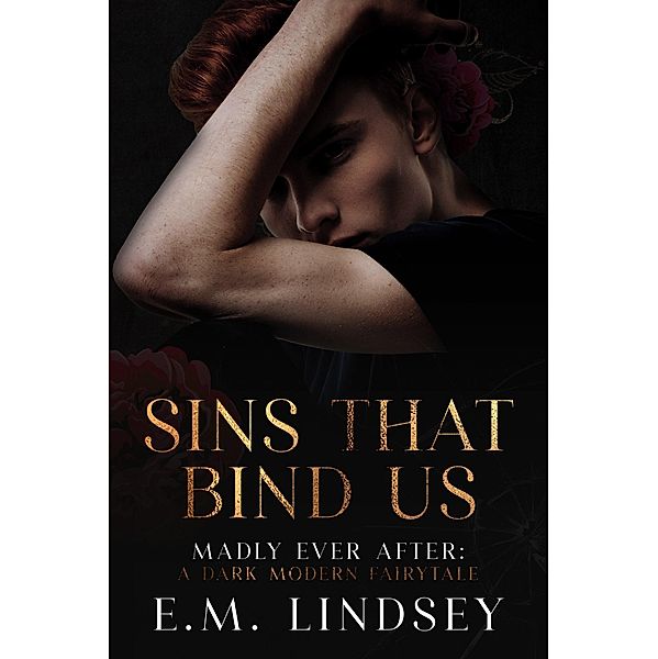 Sins That Bind us (Madly Ever After, #2) / Madly Ever After, E. M. Lindsey