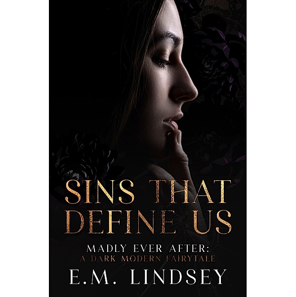 Sins That Define Us (Madly Ever After, #3) / Madly Ever After, E. M. Lindsey