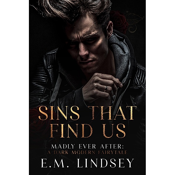Sins That Find Us (Madly Ever After, #1) / Madly Ever After, E. M. Lindsey