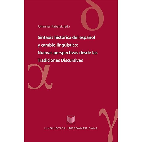 Sintaxis histórica del español y cambio lingüístico / Lingüística Iberoamericana Bd.31