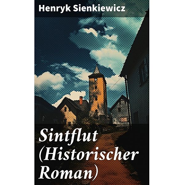 Sintflut (Historischer Roman), Henryk Sienkiewicz