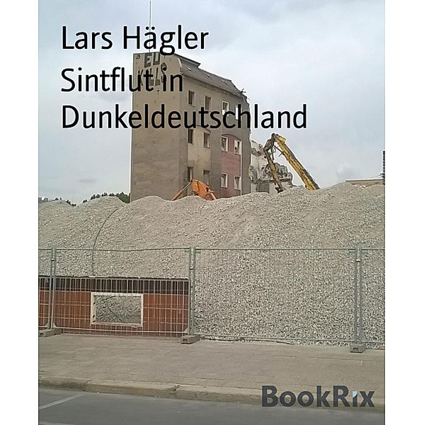 Sintflut in Dunkeldeutschland, Lars Hägler